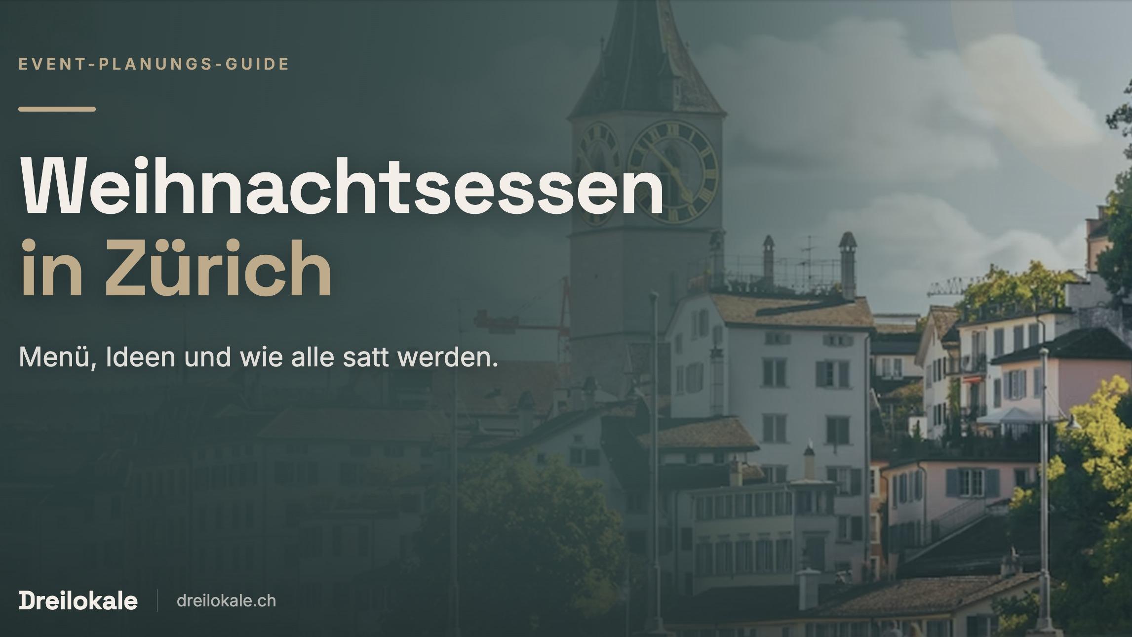 Weihnachtsessen Zürich: Menü, Ideen & Location