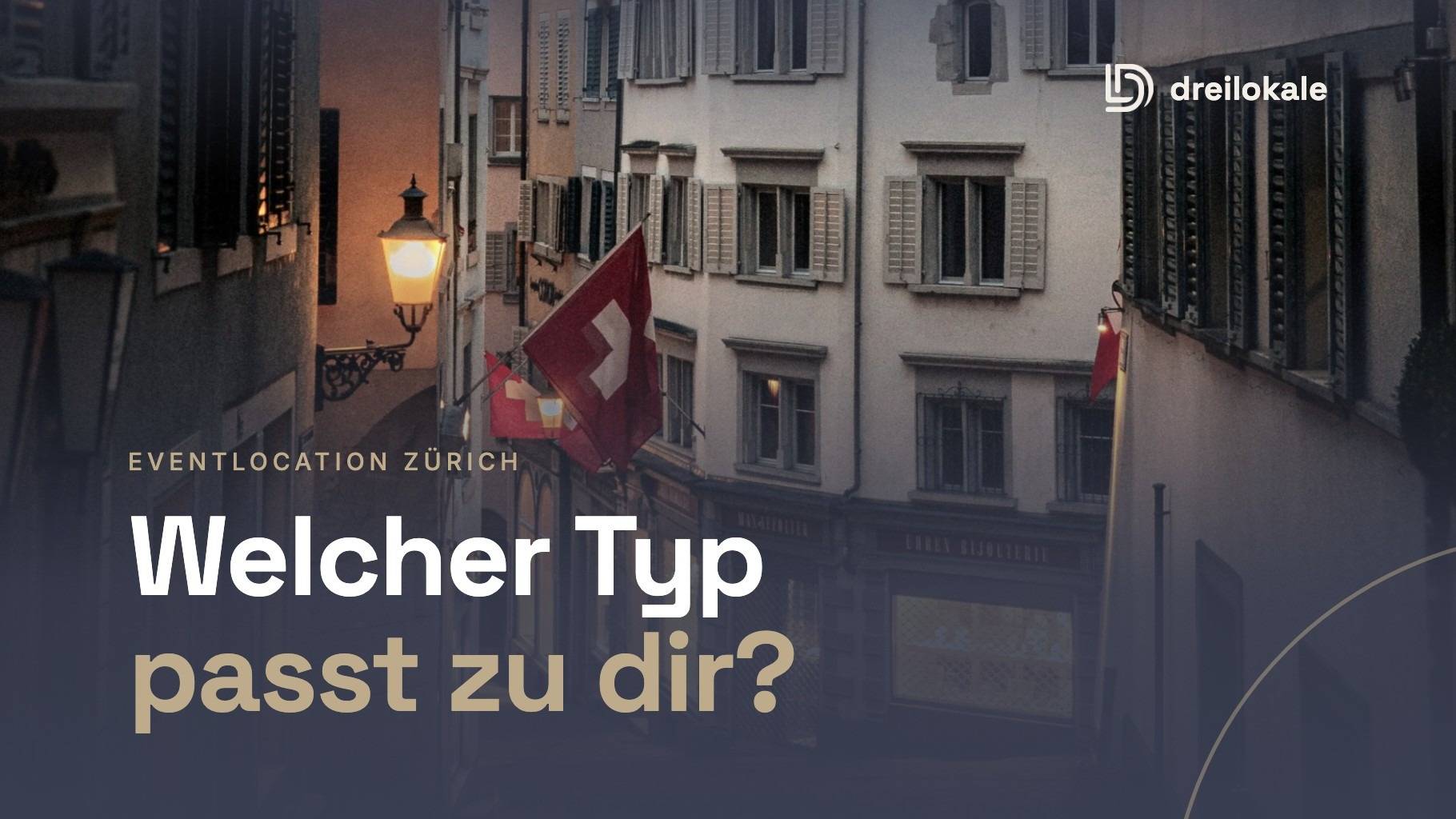 Eventlocation Zürich: Die wichtigsten Locationtypen im Überblick – Dreilokale Blog