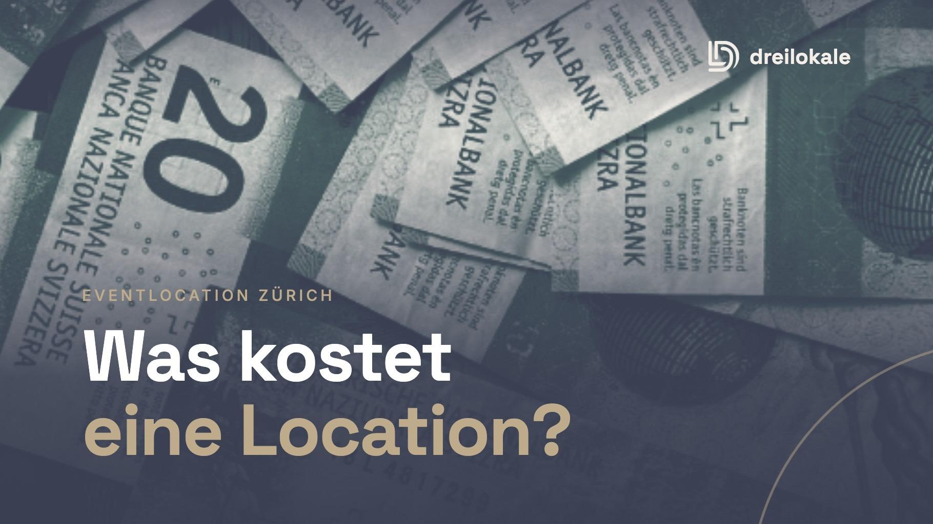 Was kostet eine Eventlocation in Zürich? Preise, Beispiele & Spartipps 2026